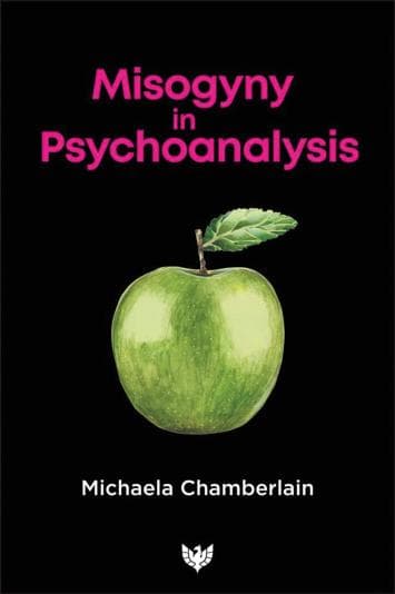 Book cover Misogyny in Psychoanalysis  Michaela Chamberlain